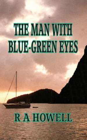 The Man with Blue Green Eyes de MR R. a. Howell Jr