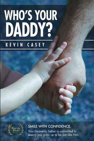 Who's Your Daddy? de Kevin Casey