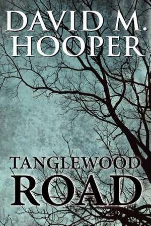 Tanglewood Road de David M. Hooper