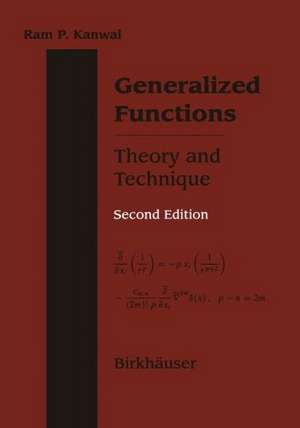 Generalized Functions Theory and Technique: Theory and Technique de Ram P. Kanwal