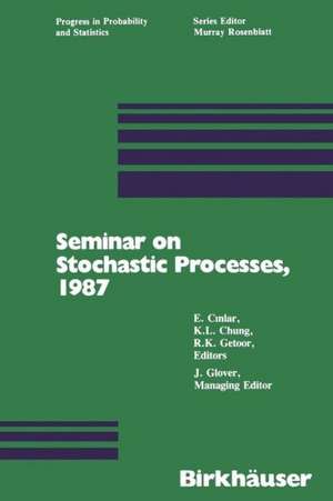 Seminar on Stochastic Processes, 1987 de Cinlar