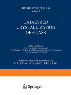 Catalyzed Crystallization of Glass / Katalizirovannaya Kristallizatsiya Stekla / Катализированная Кристаллизация Стекла de E. A. Porai-Koshits