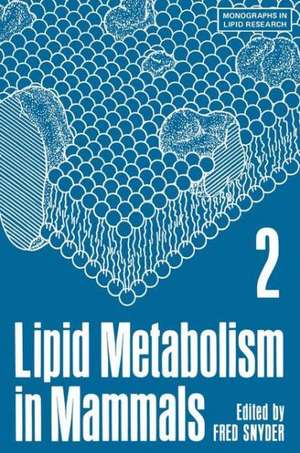 Lipid Metabolism in Mammals de Fred Snyder