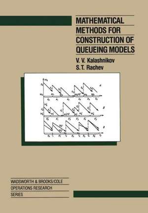 Mathematical Methods for Construction of Queueing Models de Vladimir Kalashnikov