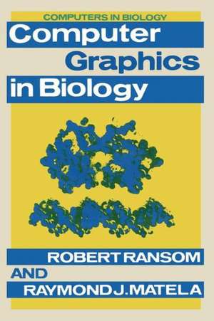 Computer Graphics in Biology de Robert Ransom