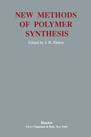 New Methods Polymer Synthesis de J. R. Ebdon