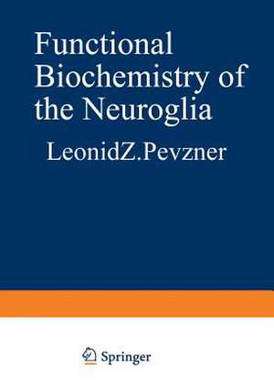 Functional Biochemistry of the Neuroglia de L. V. Pevzner