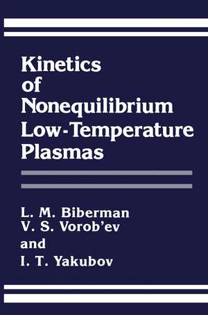 Kinetics of Nonequilibrium Low-Temperature Plasmas de L.M. Biberman