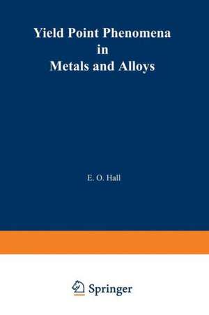 Yield Point Phenomena in Metals and Alloys de E. Hall