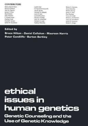 Ethical Issues in Human Genetics: Genetic Counseling and the Use of Genetic Knowledge de Bruce Hilton