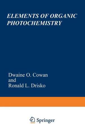 Elements of Organic Photochemistry de D. Cowan