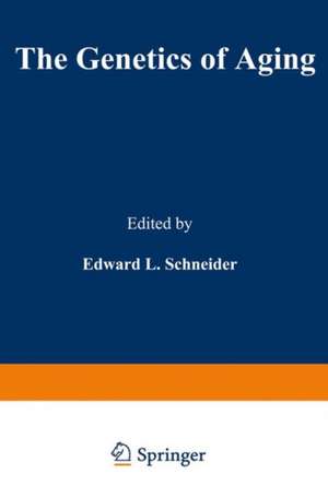 The Genetics of Aging de Edward Schneider