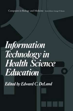 Information Technology in Health Science Education de E. de Land