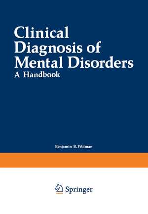 Clinical Diagnosis of Mental Disorders: A Handbook de Benjamin Wolman