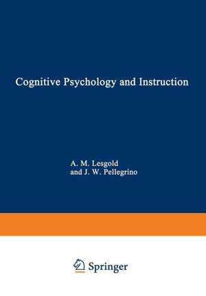 Cognitive Psychology and Instruction de Alan Lesgold