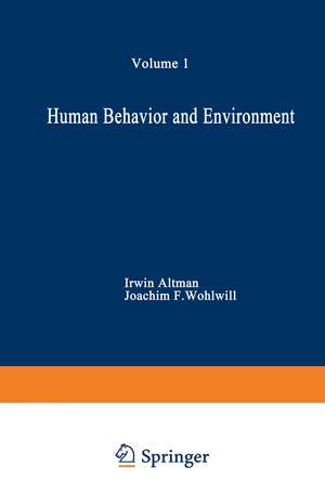 Human Behavior and Environment: Advances in Theory and Research. Volume 1 de Irwin Altman