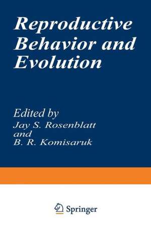 Reproductive Behavior and Evolution de J. Rosenblatt