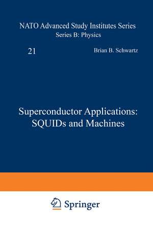 Superconductor Applications: SQUIDs and Machines de Brian Schwartz