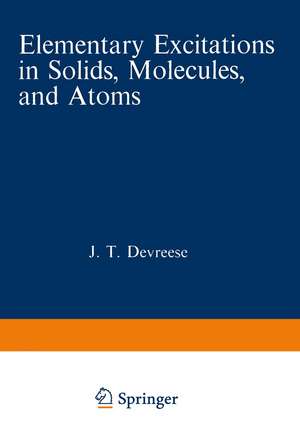 Elementary Excitations in Solids, Molecules, and Atoms: Part A de Jozef T. Devreese