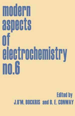 Modern Aspects of Electrochemistry No. 6 de J. O'M. Bockris