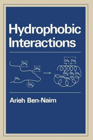 Hydrophobic Interactions de Arieh Y. Ben-Naim