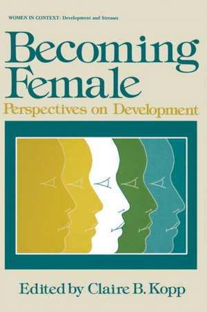 Becoming Female: Perspectives on Development de Clarie Kopp