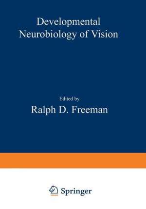 Developmental Neurobiology of Vision de R. D. Freeman