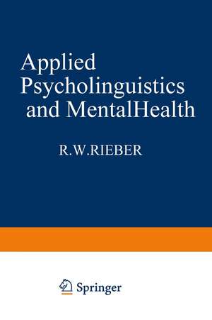 Applied Psycholinguistics and Mental Health de Robert Rieber