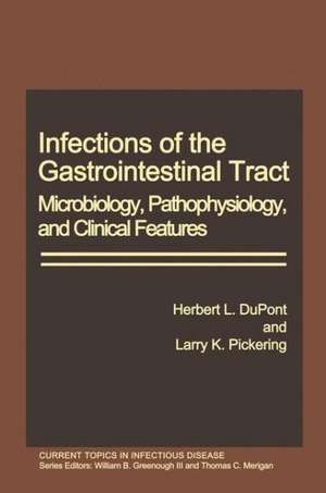 Infections of the Gastrointestinal Tract: Microbiology, Pathophysiology, and Clinical Features de Herbert L. Dupont