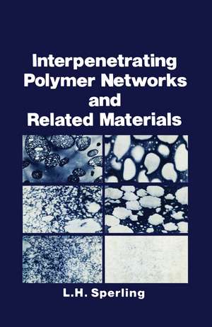 Interpenetrating Polymer Networks and Related Materials de L. H. Sperling