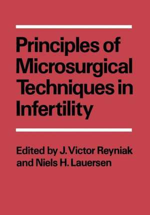 Principles of Microsurgical Techniques in Infertility de J. Victor Reyniak