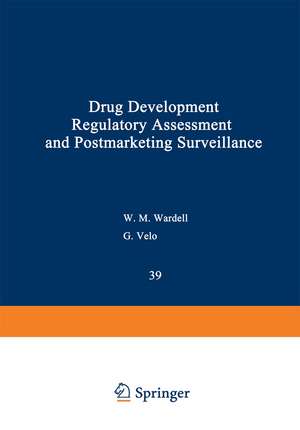 Drug Development, Regulatory Assessment, and Postmarketing Surveillance de William M. Wardell