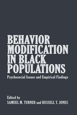 Behavior Modification in Black Populations: Psychosocial Issues and Empirical Findings de Samuel M. Turner