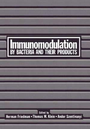 Immunomodulation by Bacteria and Their Products de Herman Friedman