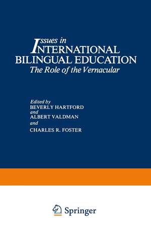 Issues in International Bilingual Education: The Role of the Vernacular de Beverly Hartford