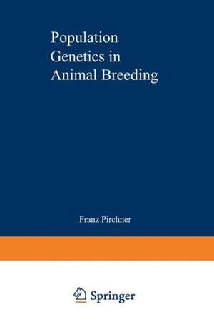 Population Genetics in Animal Breeding de Franz Pirchner