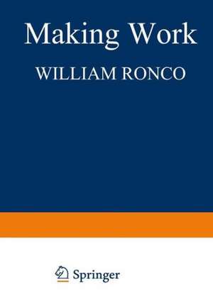 Making Work: Self-Created Jobs in Participatory Organizations de W. Ronco