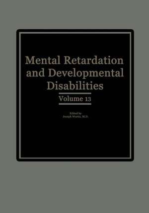 Mental Retardation and Developmental Disabilities: Volume 13 de Joseph Wortis