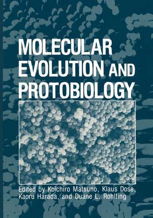 Molecular Evolution and Protobiology de Koichiro Matsuno