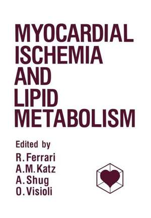 Myocardial Ischemia and Lipid Metabolism de R. Ferrari