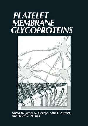 Platelet Membrane Glycoproteins de James N. George