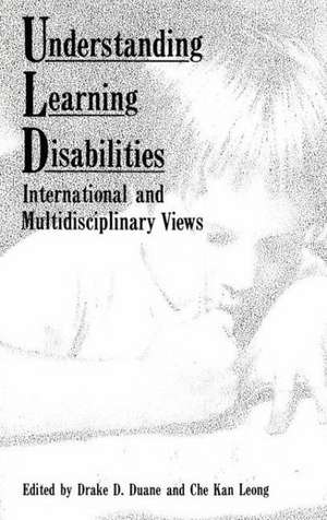 Understanding Learning Disabilities: International and Multidisciplinary Views de Drake Duane