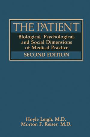 The Patient: Biological, Psychological, and Social Dimensions of Medical Practice de Hoyle Leigh