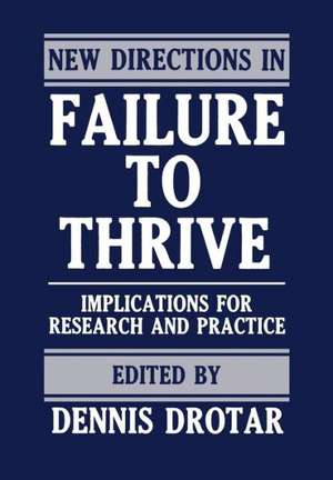 New Directions in Failure to Thrive: Implications for Research and Practice de Dennis Drotar