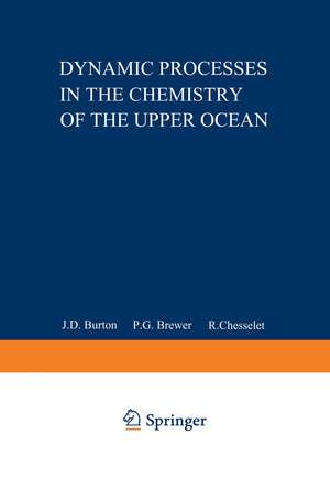 Dynamic Processes in the Chemistry of the Upper Ocean de J.D. Burton