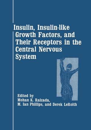 Insulin, Insulin-like Growth Factors, and Their Receptors in the Central Nervous System de Mohan Raizada