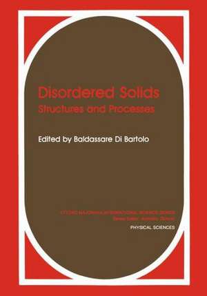 Disordered Solids: Structures and Processes de Baldassare Di Bartolo