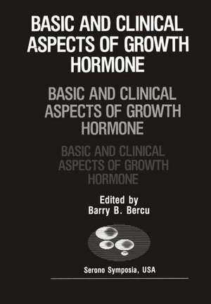 Basic and Clinical Aspects of Growth Hormone de Barry D. Bercu