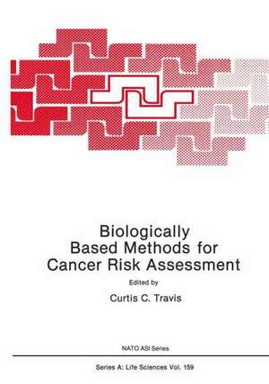 Biologically Based Methods for Cancer Risk Assessment de Curtis Travis