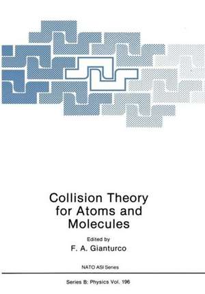 Collision Theory for Atoms and Molecules de Franco A. Gianturco